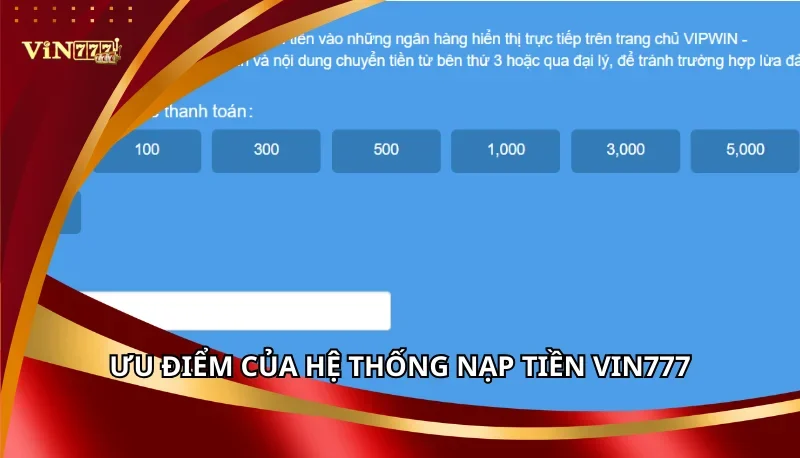 Nạp Tiền Vin777: Quy Trình Chi Tiết Từ A-Z Nạp Tiền Nhanh Chóng 5 Ưu điểm của hệ thống nạp tiền Vin777