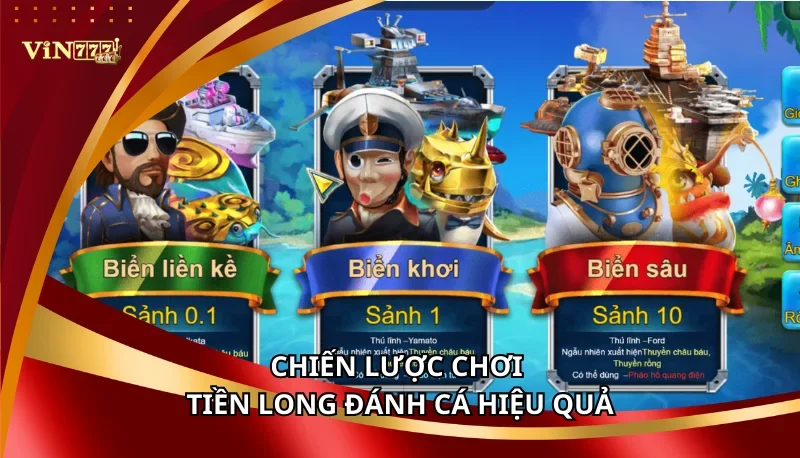 Tiền Long Đánh Cá Vin777: Hệ Số Thưởng Và Các Loại Vũ Khí Cần Nắm 7 Chiến lược chơi Tiền Long Đánh Cá hiệu quả