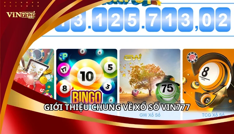 Giới thiệu chung về Xổ Số Vin777