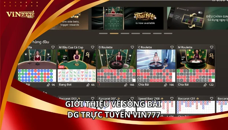Sòng Bài DG Trực Tuyến Vin777: Các Trò Chơi Và Mẹo Chơi Từ Cao Thủ 5 Giới thiệu về sòng bài DG trực tuyến Vin777