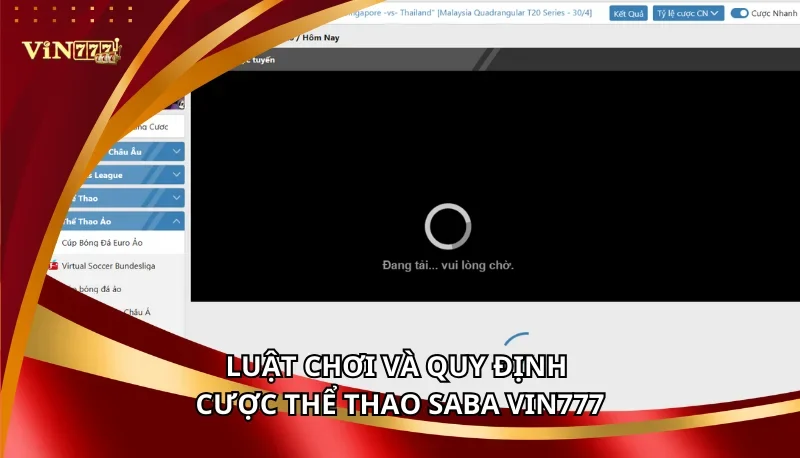 Thể Thao SABA Vin777: Các Hình Thức Cá Cược Và Lưu Ý Khi Tham Gia 7 Luật chơi và quy định cược thể thao SABA Vin777