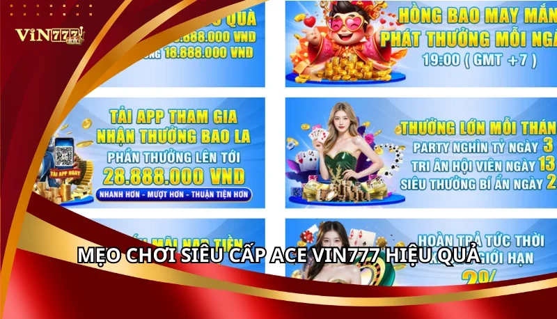 Siêu Cấp ACE: Nằm Lòng Luật Chơi Và Các Tính Năng Đặc Biệt 7 Mẹo chơi Siêu cấp ACE Vin777 hiệu quả từ cao thủ