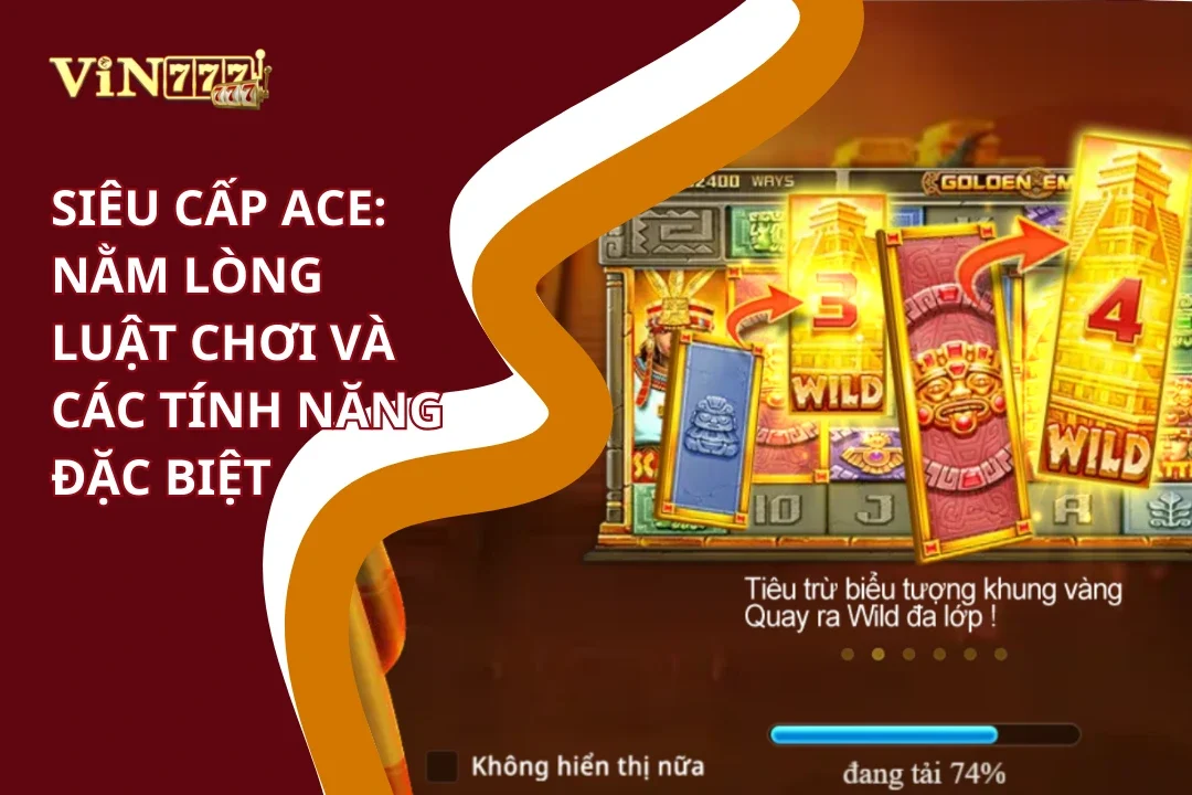 Nằm lòng luật chơi siêu cấp ACE