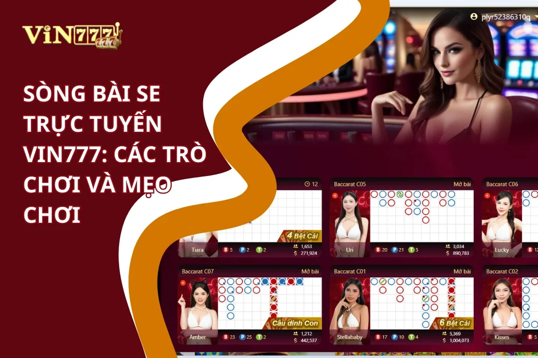Sòng bài SE trực tuyến Vin777: Các trò chơi và mẹo chơi