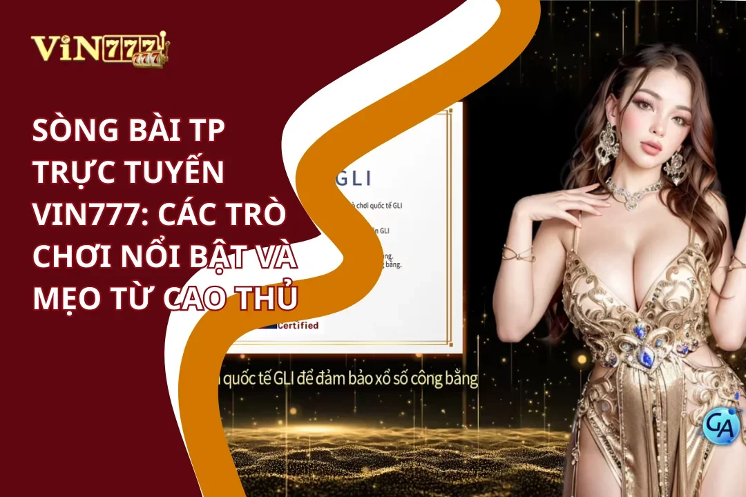Các trò chơi nổi bật sòng bài TP trực tuyến