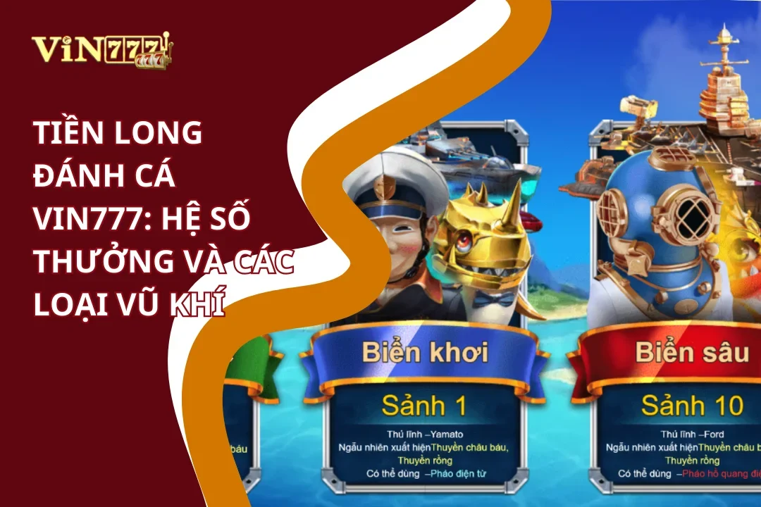 Hệ số thưởng và vũ khí Tiền long đánh cá