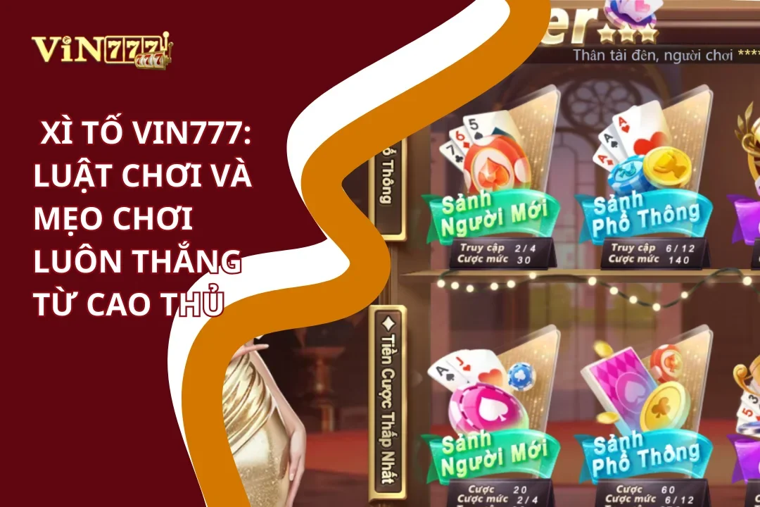Luật chơi và mẹo chơi xì tố Vin777